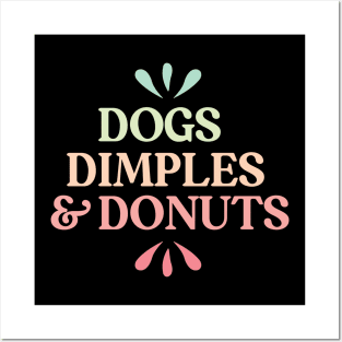 Dogs, dimples and donuts Posters and Art